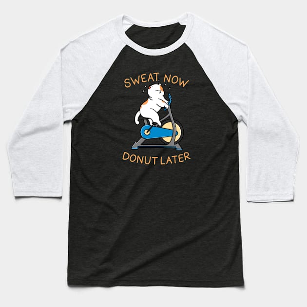 Sweat Now Donut Later Baseball T-Shirt by Kimprut